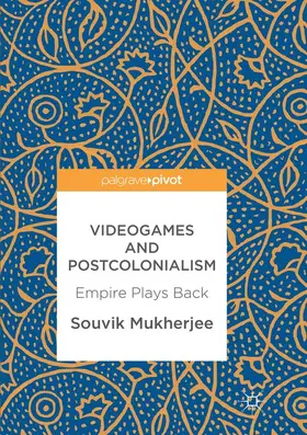 Mukherjee |  Videogames and Postcolonialism | Buch |  Sack Fachmedien