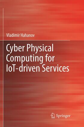 Hahanov | Cyber Physical Computing for IoT-driven Services | Buch | 978-3-319-85494-6 | sack.de
