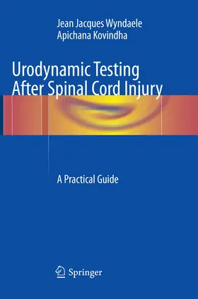 Wyndaele / Kovindha | Urodynamic Testing After Spinal Cord Injury | Buch | 978-3-319-85514-1 | www.sack.de