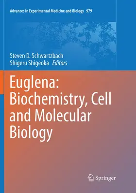 Schwartzbach / Shigeoka |  Euglena: Biochemistry, Cell and Molecular Biology | Buch |  Sack Fachmedien