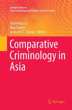 Liu / Chang / Travers | Comparative Criminology in Asia | Buch | 978-3-319-85527-1 | sack.de