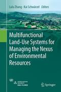 Schwärzel / Zhang |  Multifunctional Land-Use Systems for Managing the Nexus of Environmental Resources | Buch |  Sack Fachmedien