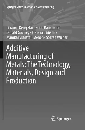 Yang / Hsu / Baughman |  Additive Manufacturing of Metals: The Technology, Materials, Design and Production | Buch |  Sack Fachmedien