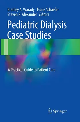 Warady / Schaefer / Alexander |  Pediatric Dialysis Case Studies | Buch |  Sack Fachmedien