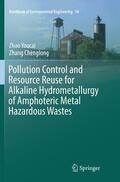 Chenglong / Youcai |  Pollution Control and Resource Reuse for Alkaline Hydrometallurgy of Amphoteric Metal Hazardous Wastes | Buch |  Sack Fachmedien