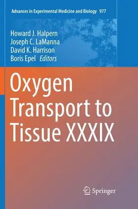 Halpern / LaManna / Harrison |  Oxygen Transport to Tissue XXXIX | Buch |  Sack Fachmedien