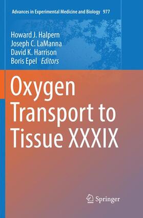 Halpern / Epel / LaManna | Oxygen Transport to Tissue XXXIX | Buch | 978-3-319-85601-8 | sack.de