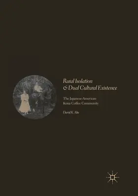 Abe |  Rural Isolation and Dual Cultural Existence | Buch |  Sack Fachmedien