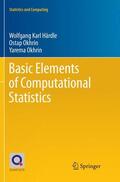 Härdle / Okhrin |  Basic Elements of Computational Statistics | Buch |  Sack Fachmedien