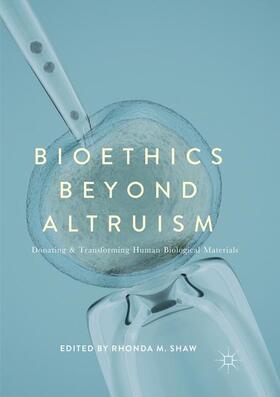Shaw | Bioethics Beyond Altruism | Buch | 978-3-319-85686-5 | sack.de