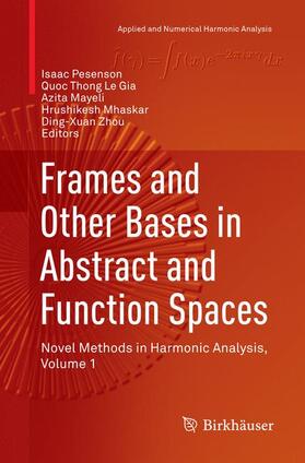 Pesenson / Le Gia / Zhou | Frames and Other Bases in Abstract and Function Spaces | Buch | 978-3-319-85692-6 | sack.de
