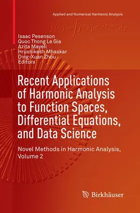 Pesenson / Le Gia / Zhou |  Recent Applications of Harmonic Analysis to Function Spaces, Differential Equations, and Data Science | Buch |  Sack Fachmedien