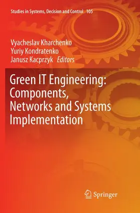 Kharchenko / Kacprzyk / Kondratenko |  Green IT Engineering: Components, Networks and Systems Implementation | Buch |  Sack Fachmedien