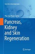 Pham |  Pancreas, Kidney and Skin Regeneration | Buch |  Sack Fachmedien
