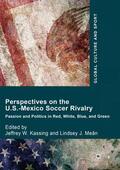 Meân / Kassing |  Perspectives on the U.S.-Mexico Soccer Rivalry | Buch |  Sack Fachmedien