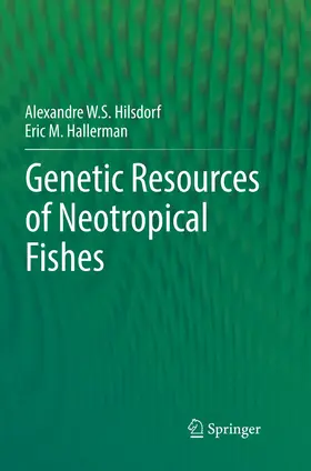Hilsdorf / Hallerman |  Genetic Resources of Neotropical Fishes | Buch |  Sack Fachmedien