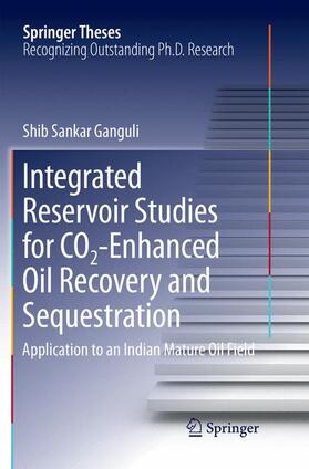 Ganguli | Integrated Reservoir Studies for CO2-Enhanced Oil Recovery and Sequestration | Buch | 978-3-319-85763-3 | sack.de