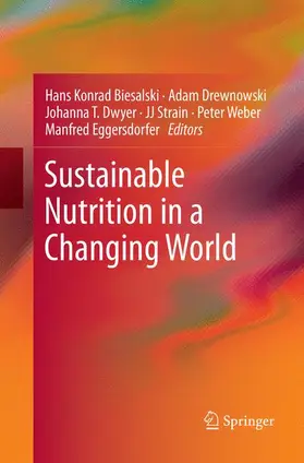 Biesalski / Drewnowski / Eggersdorfer |  Sustainable Nutrition in a Changing World | Buch |  Sack Fachmedien