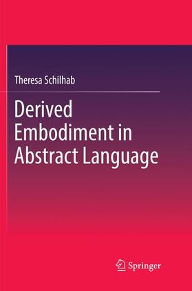 Schilhab | Derived Embodiment in Abstract Language | Buch | 978-3-319-85816-6 | sack.de