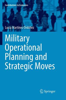 Martínez Ordóñez | Military Operational Planning and Strategic Moves | Buch | 978-3-319-85828-9 | sack.de