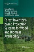 Barreiro / Kändler / Schelhaas |  Forest Inventory-based Projection Systems for Wood and Biomass Availability | Buch |  Sack Fachmedien