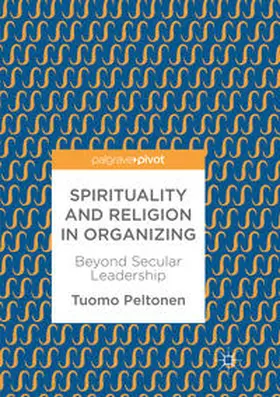 Peltonen | Spirituality and Religion in Organizing | Buch | 978-3-319-85883-8 | sack.de