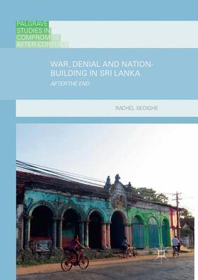 Seoighe |  War, Denial and Nation-Building in Sri Lanka | Buch |  Sack Fachmedien