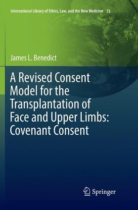 Benedict |  A Revised Consent Model for the Transplantation of Face and Upper Limbs: Covenant Consent | Buch |  Sack Fachmedien