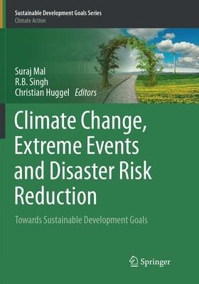 Mal / Huggel / Singh |  Climate Change, Extreme Events and Disaster Risk Reduction | Buch |  Sack Fachmedien