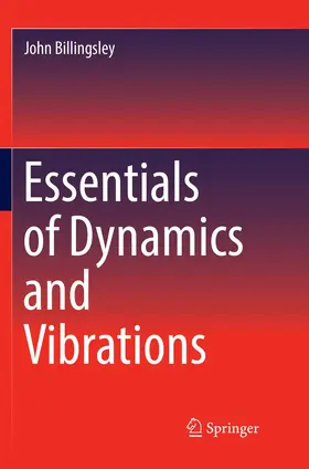 Billingsley |  Essentials of Dynamics and Vibrations | Buch |  Sack Fachmedien