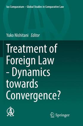 Nishitani | Treatment of Foreign Law - Dynamics towards Convergence? | Buch | 978-3-319-85946-0 | sack.de