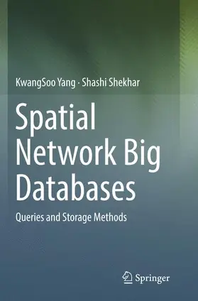 Yang / Shekhar |  Spatial Network Big Databases | Buch |  Sack Fachmedien