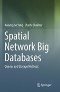 Yang / Shekhar |  Spatial Network Big Databases | Buch |  Sack Fachmedien