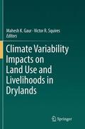 Squires / Gaur |  Climate Variability Impacts on Land Use and Livelihoods in Drylands | Buch |  Sack Fachmedien