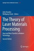 Schulz / Dowden |  The Theory of Laser Materials Processing | Buch |  Sack Fachmedien