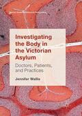 Wallis |  Investigating the Body in the Victorian Asylum | Buch |  Sack Fachmedien