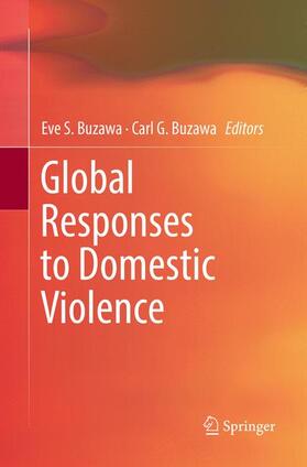 Buzawa | Global Responses to Domestic Violence | Buch | 978-3-319-85983-5 | sack.de
