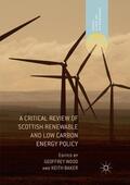 Baker / Wood |  A Critical Review of Scottish Renewable and Low Carbon Energy Policy | Buch |  Sack Fachmedien