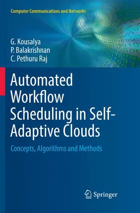 Kousalya / Pethuru Raj / Balakrishnan |  Automated Workflow Scheduling in Self-Adaptive Clouds | Buch |  Sack Fachmedien