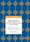 Wang |  Revolutionary Committees in the Cultural Revolution Era of China | Buch |  Sack Fachmedien