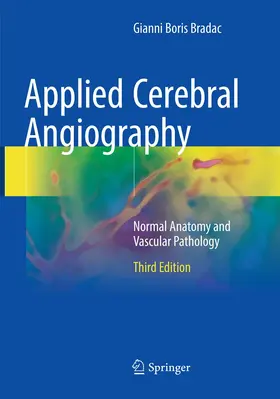 Bradac | Applied Cerebral Angiography | Buch | 978-3-319-86107-4 | www.sack.de