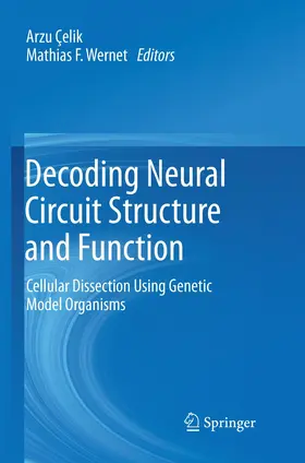 Wernet / Çelik |  Decoding Neural Circuit Structure and Function | Buch |  Sack Fachmedien