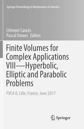 Omnes / Cancès |  Finite Volumes for Complex Applications VIII - Hyperbolic, Elliptic and Parabolic Problems | Buch |  Sack Fachmedien