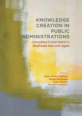 Hirose Nishihara / Yokomichi / Matsunaga |  Knowledge Creation in Public Administrations | Buch |  Sack Fachmedien