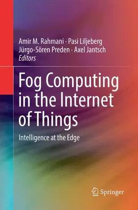 Rahmani / Jantsch / Liljeberg |  Fog Computing in the Internet of Things | Buch |  Sack Fachmedien