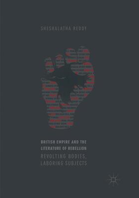 Reddy | British Empire and the Literature of Rebellion | Buch | 978-3-319-86219-4 | sack.de