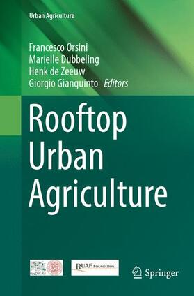 Orsini / Gianquinto / Dubbeling | Rooftop Urban Agriculture | Buch | 978-3-319-86232-3 | sack.de