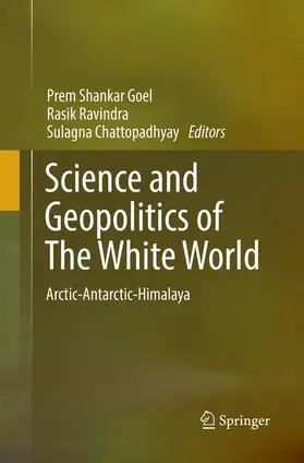 Goel / Ravindra / Chattopadhyay |  Science and Geopolitics of The White World | Buch |  Sack Fachmedien
