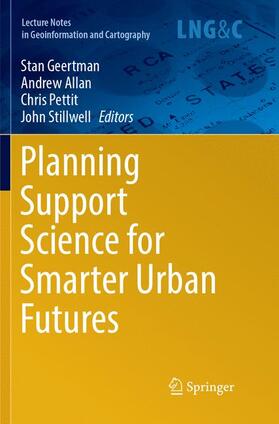 Geertman / Stillwell / Allan | Planning Support Science for Smarter Urban Futures | Buch | 978-3-319-86258-3 | sack.de