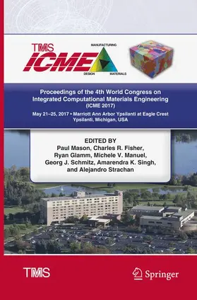 Mason / Fisher / Glamm |  Proceedings of the 4th World Congress on Integrated Computational Materials Engineering (ICME 2017) | Buch |  Sack Fachmedien